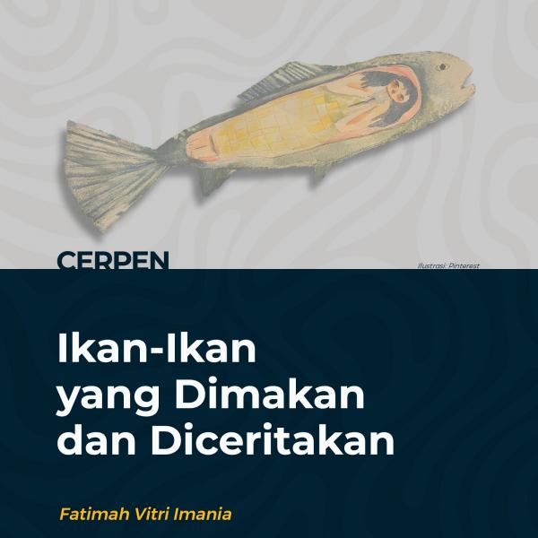 Ikan-Ikan yang Dimakan dan Diceritakan